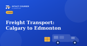 Freight Transport Between Calgary and Edmonton: Costs, Options, and Timelines
