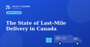 The State of Last-Mile Delivery in Canada (2026)