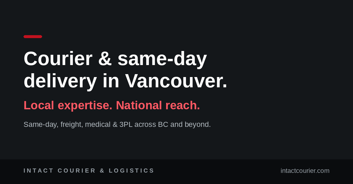Courier and same-day delivery services in Vancouver by Intact Courier