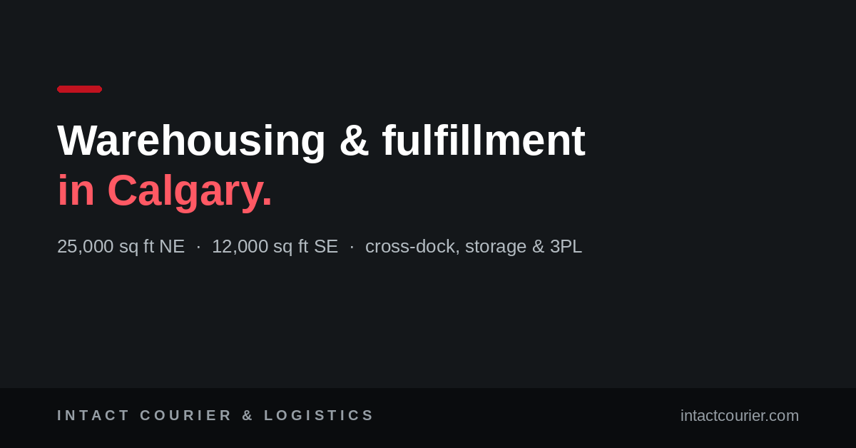 Warehousing and fulfillment in Calgary — Intact Courier facilities
